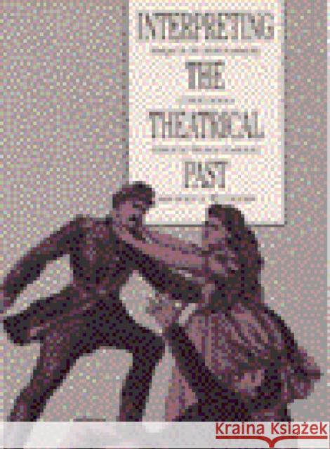 Interpreting the Theatrical Past: Historiography of Performance Postlewait, Thomas 9780877452386 University of Iowa Press - książka