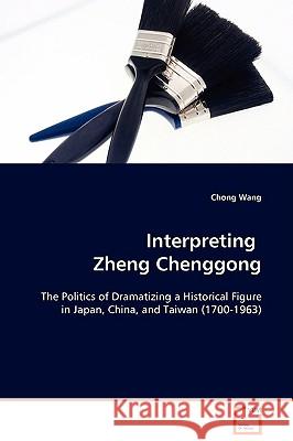 Interpreting Zheng Chenggong Chong Wang 9783639092660 VDM Verlag - książka