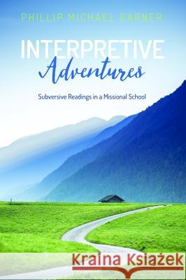 Interpretive Adventures Phillip Michael Garner 9781532618277 Wipf & Stock Publishers - książka