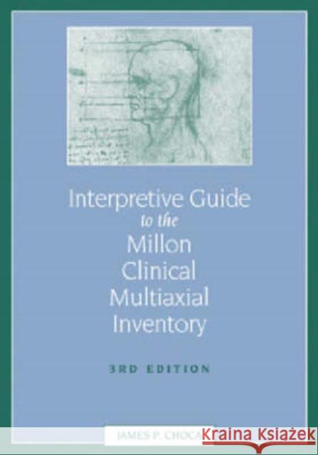 Interpretive Guide to the Millon Clinical Multiaxial Inventory James P., Ph.D. Choca 9781591470403 American Psychological Association (APA) - książka