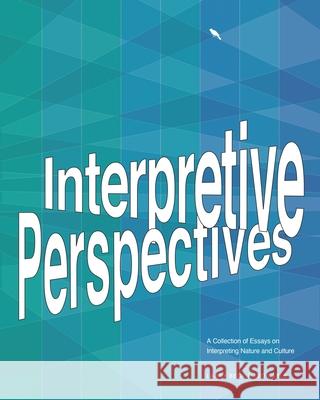 Interpretive Perspectives: A Collection of Essays on Interpreting Nature and Culture Larry Beck Ted Cable 9781879931275 National Association for Interpretation - książka