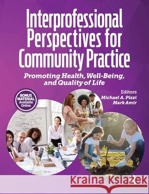 Interprofessional Perspectives for Community Practice: Promoting Health, Well-Being, and Quality of Life Michael A. Pizzi Mark Amir 9781638220572 Slack - książka