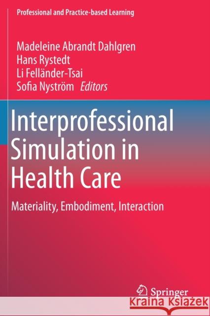 Interprofessional Simulation in Health Care: Materiality, Embodiment, Interaction Madeleine Abrand Hans Rystedt Li Fell 9783030195441 Springer - książka