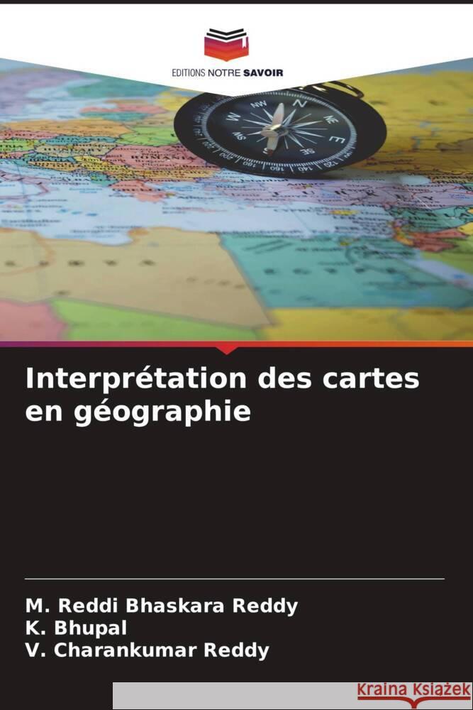 Interprétation des cartes en géographie Reddy, M. Reddi Bhaskara, Bhupal, K., Reddy, V. Charankumar 9786205061251 Editions Notre Savoir - książka