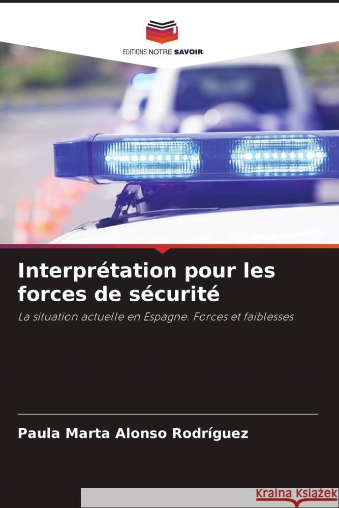 Interprétation pour les forces de sécurité Alonso Rodríguez, Paula Marta 9786204847702 Editions Notre Savoir - książka