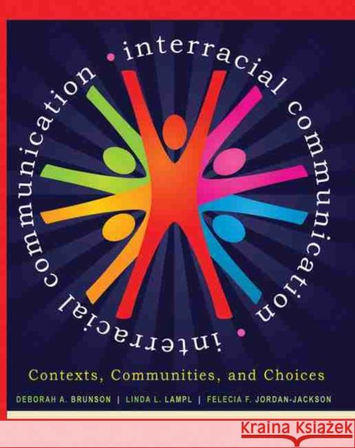 Interracial Communication: Contexts, Communities, and Choices Brunson, Deborah A. 9780757559945 Kendall/Hunt Publishing Co ,U.S. - książka