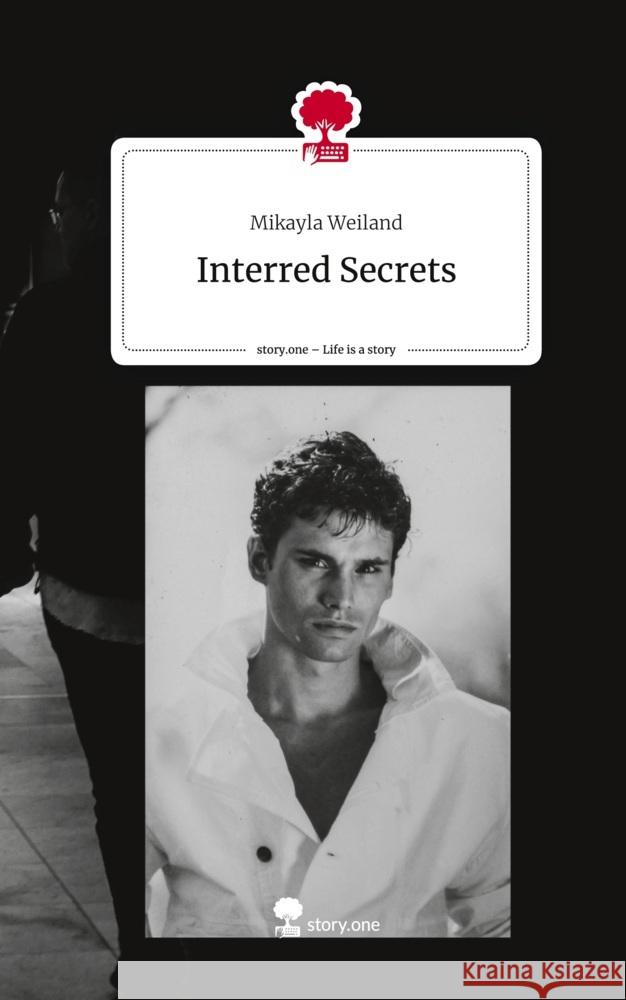 Interred Secrets. Life is a Story - story.one Weiland, Mikayla 9783710859144 story.one publishing - książka