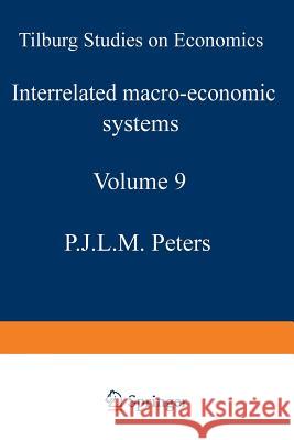 Interrelated Macro-Economic Systems Peters, P. J. L. M. 9789023729136 Tilburg University Press - książka