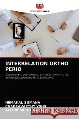 Interrelation Ortho Perio Nemakal Sumana Chakravarthy Yshs Alluri Sri Neh 9786203379228 Editions Notre Savoir - książka