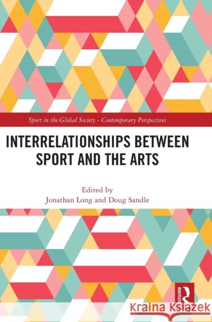 Interrelationships Between Sport and the Arts  9781032350387 Taylor & Francis Ltd - książka