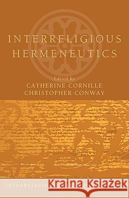 Interreligious Hermeneutics Catherine Cornille Christopher Conway 9781608996698 Cascade Books - książka