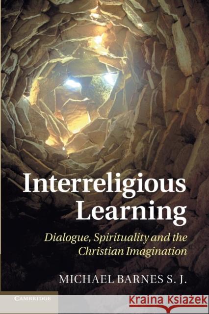 Interreligious Learning: Dialogue, Spirituality and the Christian Imagination Michael S. J. Barnes 9781107435360 Cambridge University Press - książka