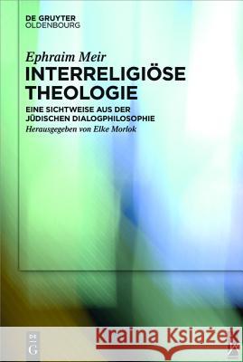 Interreligiöse Theologie Meir, Ephraim 9783110441734 Hebrew University Magnes Press - książka