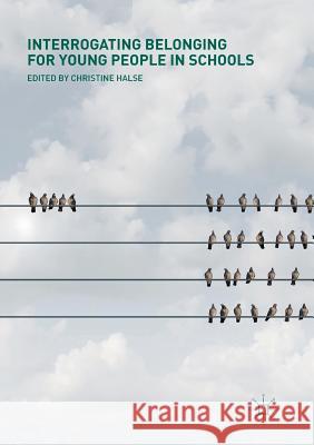 Interrogating Belonging for Young People in Schools Christine Halse 9783030091729 Palgrave MacMillan - książka