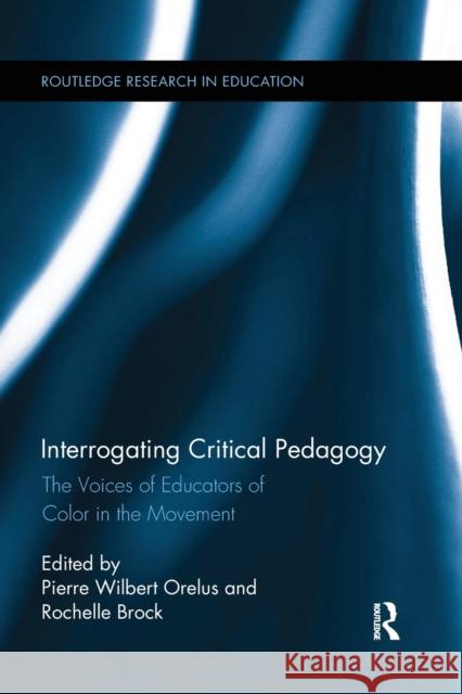 Interrogating Critical Pedagogy: The Voices of Educators of Color in the Movement  9781138286948 Taylor and Francis - książka