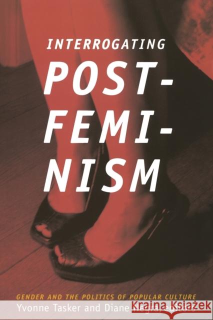 Interrogating Postfeminism: Gender and the Politics of Popular Culture Negra, Diane 9780822340324  - książka
