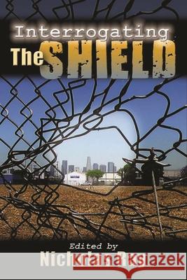 Interrogating the Shield Ray, Nicholas 9780815633082 Syracuse University Press - książka