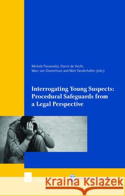 Interrogating Young Suspects I: Procedural Safeguards from a Legal Perspective Panzavolta, Michele 9781780682990 Intersentia - książka