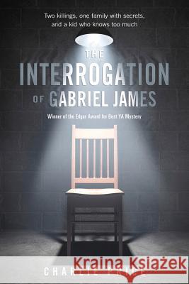 Interrogation of Gabriel James Price, Charlie 9780312641610 Square Fish - książka