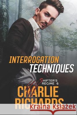 Interrogation Techniques Charlie Richards 9781487431686 Extasy Books - książka