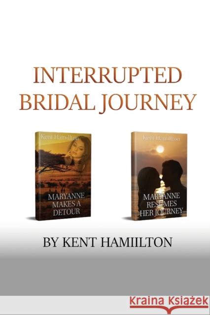 Interrupted Bridal Journey: 2 books in 1 Kent Hamiilton 9789657775622 Heirs Publishing Company - książka