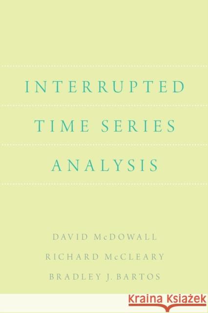 Interrupted Time Series Analysis David McDowall Richard McCleary Bradley J. Bartos 9780190943950 Oxford University Press, USA - książka