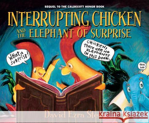 Interrupting Chicken and the Elephant of Surprise David Ezra Stein David Ezra Stein 9780763688424 Candlewick Press (MA) - książka