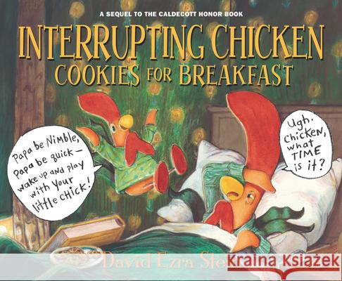 Interrupting Chicken: Cookies for Breakfast David Ezra Stein David Ezra Stein 9781536207781 Candlewick Press (MA) - książka