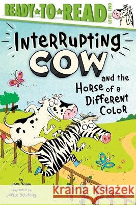 Interrupting Cow and the Horse of a Different Color: Ready-To-Read Level 2 Jane Yolen Joelle Dreidemy 9781665914406 Simon Spotlight - książka