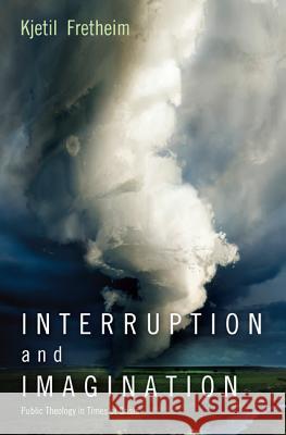 Interruption and Imagination Kjetil Fretheim   9781498298681 Pickwick Publications - książka