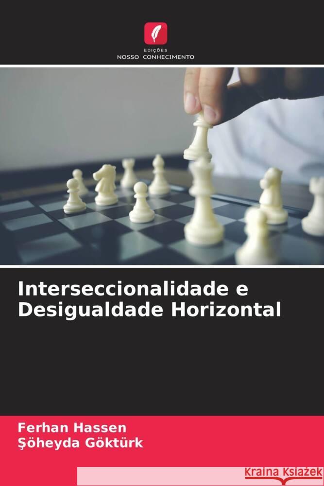 Interseccionalidade e Desigualdade Horizontal Ferhan Hassen Ş?heyda G?kt?rk 9786207429974 Edicoes Nosso Conhecimento - książka