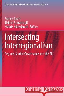 Intersecting Interregionalism: Regions, Global Governance and the Eu Baert, Francis 9789402402766 Springer - książka