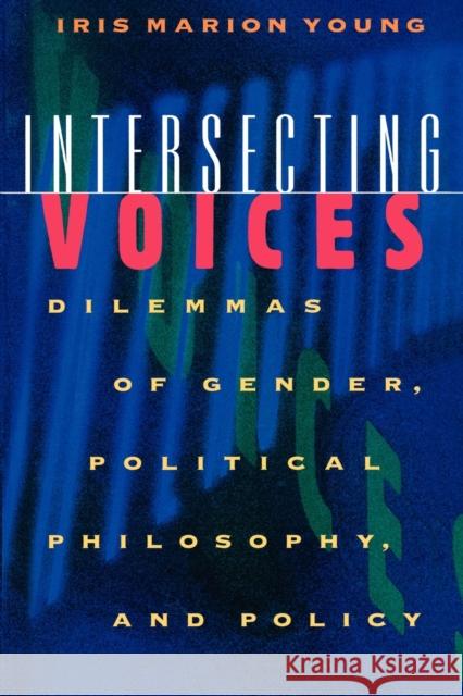 Intersecting Voices: Dilemmas of Gender, Political Philosophy, and Policy Young, Iris Marion 9780691012001 Princeton University Press - książka