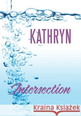 Intersection Kathryn 9781512763683 WestBow Press - książka