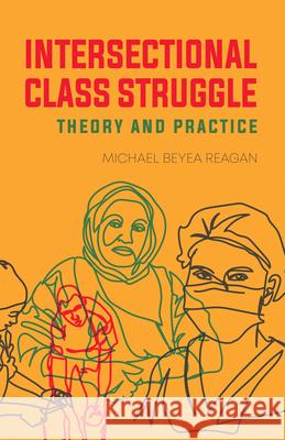 Intersectional Class Struggle: Theory and Practice Michael Beyea Reagan 9781849354127 AK Press - książka