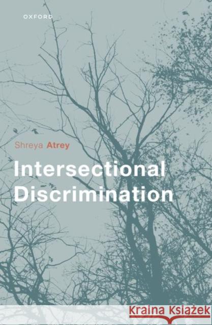 Intersectional Discrimination Shreya (Associate Professor in International Human Rights Law, Associate Professor in International Human Rights Law, Un 9780198951568 Oxford University Press - książka