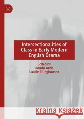 Intersectionalities of Class in Early Modern English Drama  9783031355639 Springer Nature Switzerland - książka