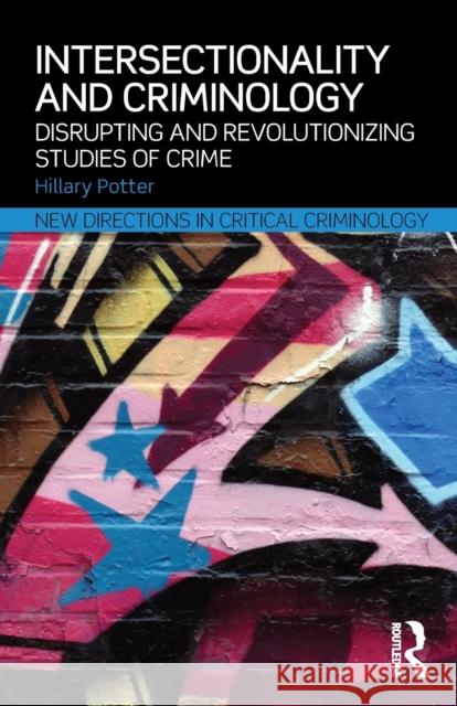 Intersectionality and Criminology: Disrupting and revolutionizing studies of crime Potter, Hillary 9780415634403 Routledge - książka