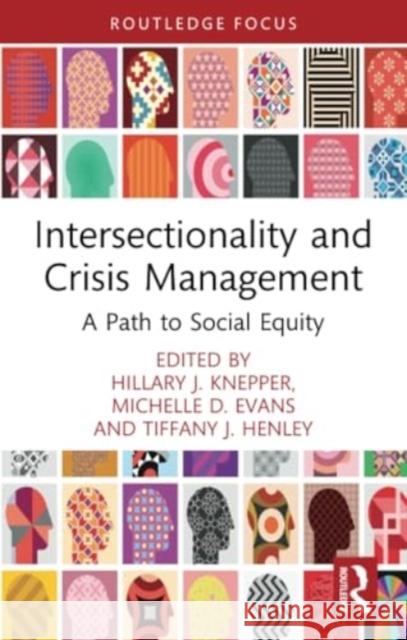 Intersectionality and Crisis Management: A Path to Social Equity Hillary J. Knepper Michelle D. Evans Tiffany J. Henley 9781032026855 Routledge - książka