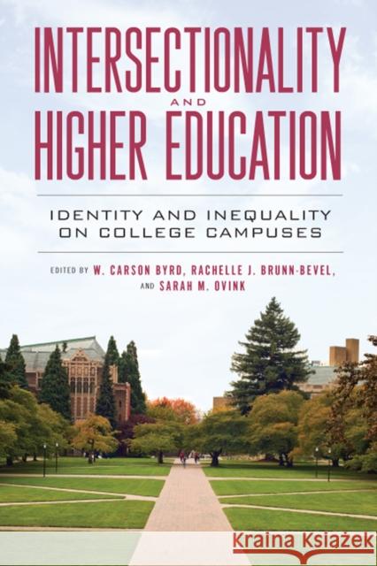 Intersectionality and Higher Education: Identity and Inequality on College Campuses W. Carson Byrd Rachelle J. Brunn-Bevel Sarah M. Ovink 9780813597669 Rutgers University Press - książka