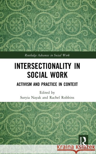 Intersectionality in Social Work: Activism and Practice in Context Rachel Robbins Suryia Nayak 9781138628168 Routledge - książka