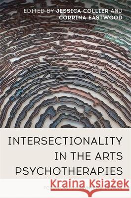 Intersectionality in the Arts Psychotherapies JESSICA ED COLLIER 9781787754348 JESSICA KINGSLEY - książka