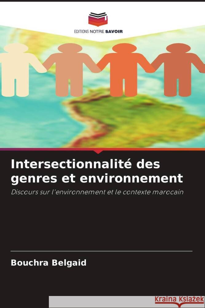 Intersectionnalit? des genres et environnement Bouchra Belgaid 9786207319015 Editions Notre Savoir - książka