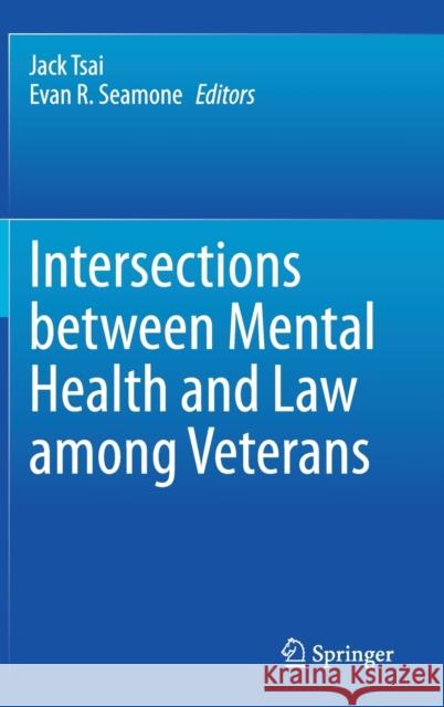 Intersections Between Mental Health and Law Among Veterans Tsai, Jack 9783030316631 Springer - książka