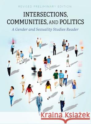 Intersections, Communities, and Politics: A Gender and Sexuality Studies Reader Christopher Mitchell 9781516589869 Cognella Academic Publishing - książka