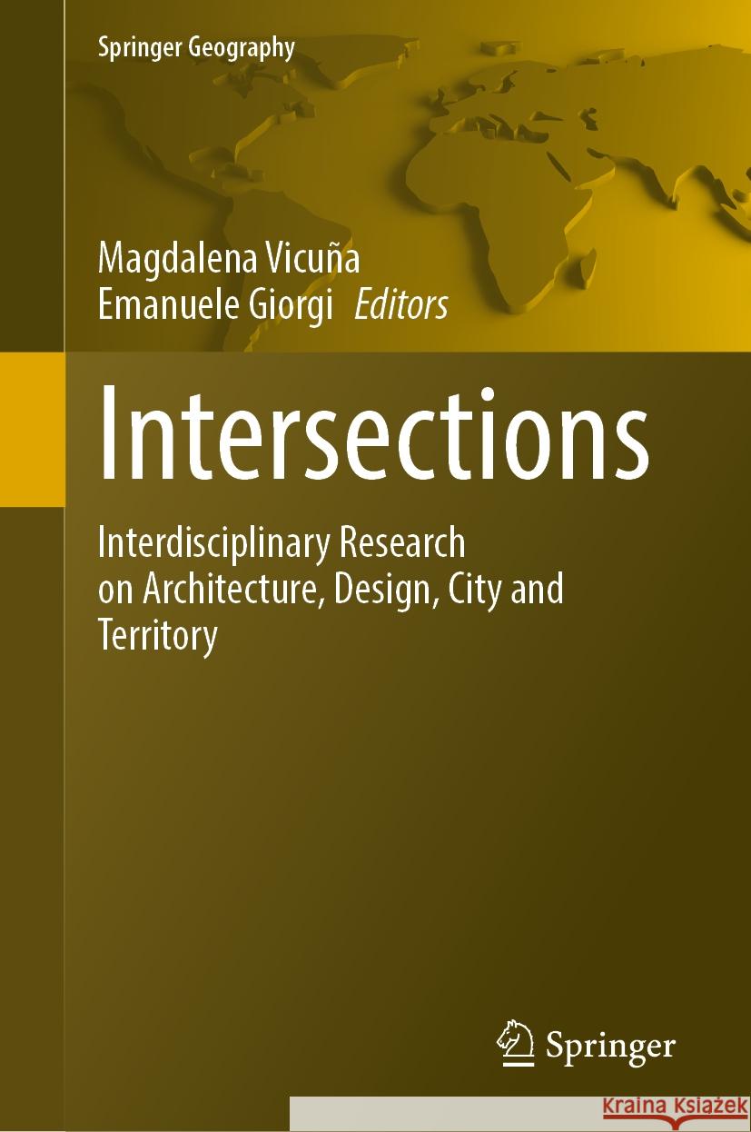 Intersections: Interdisciplinary Research on Architecture, Design, City and Territory Magdalena Vicu?a Emanuele Giorgi 9783031764011 Springer - książka