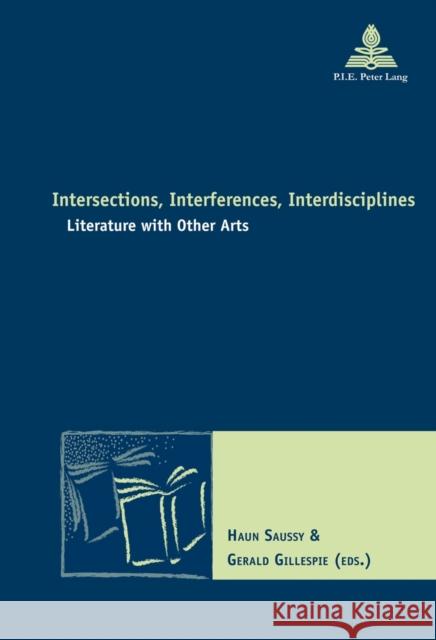 Intersections, Interferences, Interdisciplines: Literature with Other Arts Maufort, Marc 9782875741561 Presses Interuniversitaires Europeennes - książka