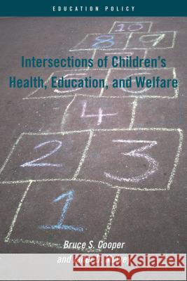 Intersections of Children's Health, Education, and Welfare Janet Mulvey Bruce S. Cooper 9780230340145 Palgrave MacMillan - książka