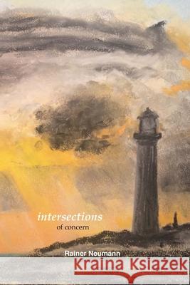 Intersections of Concern: prose poems and images Rainer Neumann 9780578728988 Landseandsky - książka