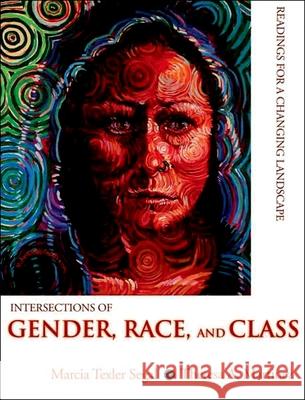 Intersections of Gender, Race, and Class: Readings for a Changing Landscape Marcia Texler Segal Theresa A. Martinez 9780195330670 Oxford University Press, USA - książka